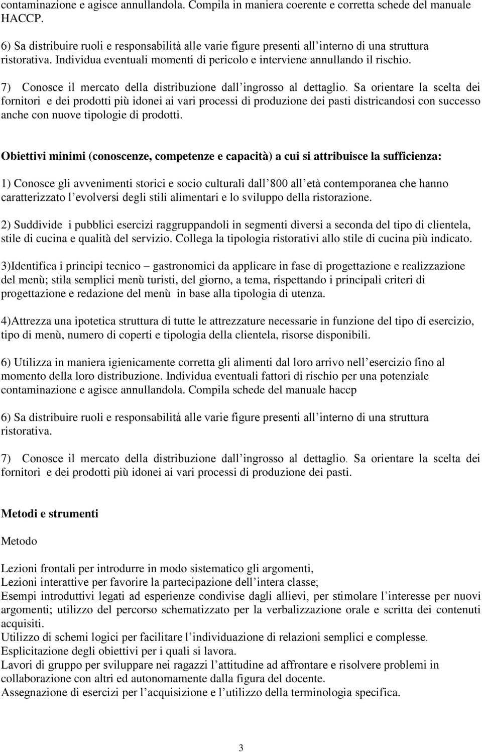 7) Conosce il mercato della distribuzione dall ingrosso al dettaglio.