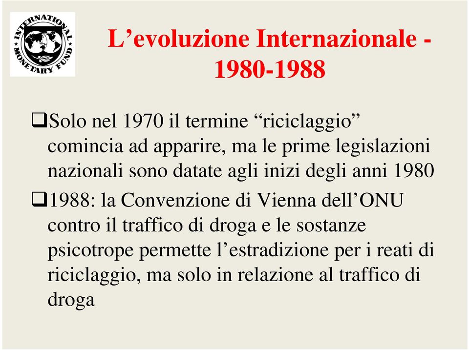 la Convenzione di Vienna dell ONU contro il traffico di droga e le sostanze psicotrope