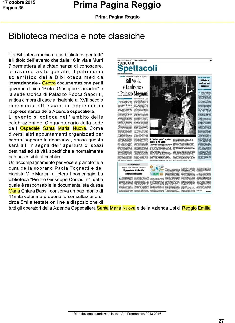 risalente al XVII secolo riccamente affrescata ed oggi sede di rappresentanza della Azienda ospedaliera.