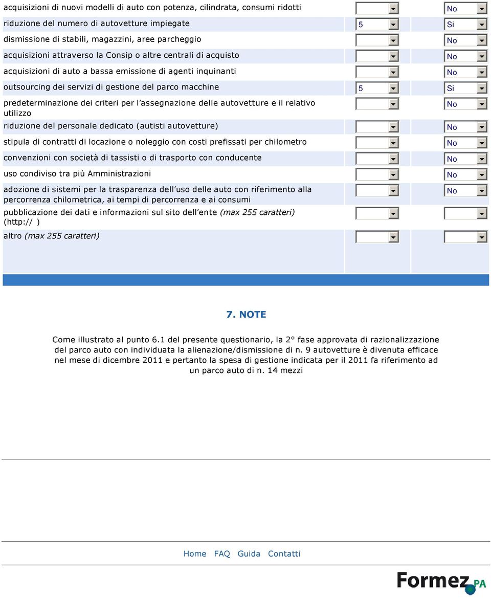 assegnazione delle autovetture e il relativo utilizzo riduzione del personale dedicato (autisti autovetture) stipula di contratti di locazione o noleggio con costi prefissati per chilometro