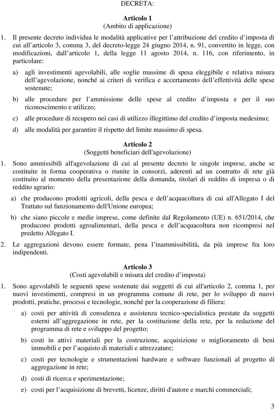 91, convertito in legge, con modificazioni, dall articolo 1, della legge 11 agosto 2014, n.