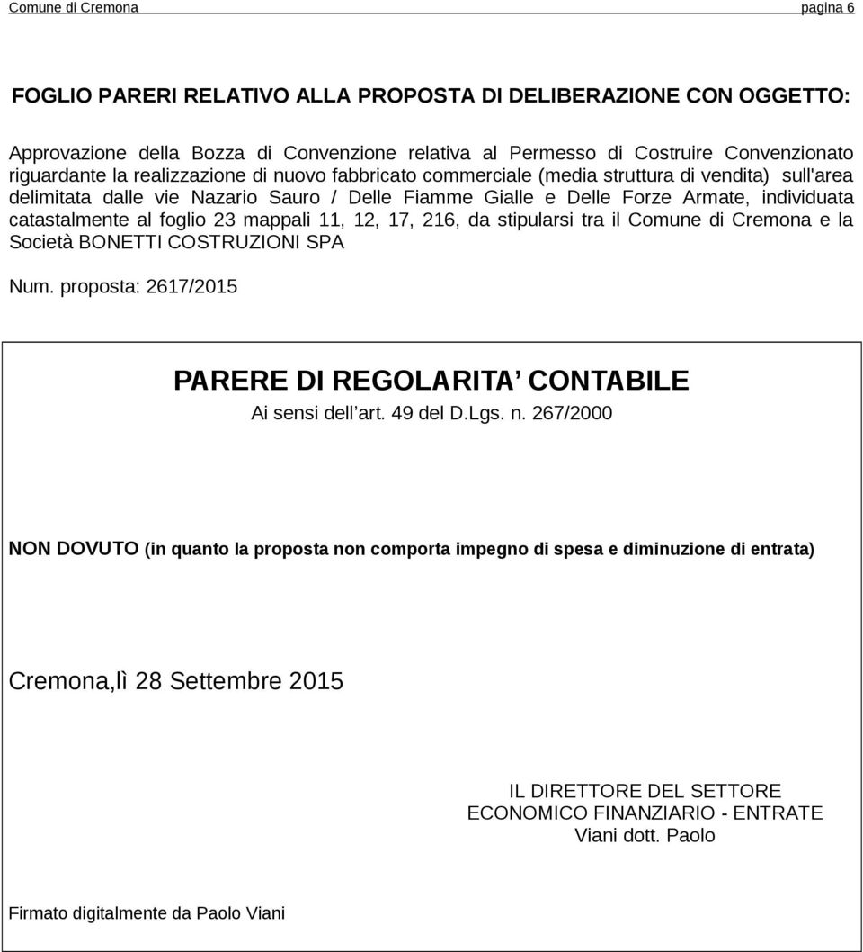 23 mappali 11, 12, 17, 216, da stipularsi tra il Comune di Cremona e la Società BONETTI COSTRUZIONI SPA Num. proposta: 2617/2015 PARERE DI REGOLARITA CONTABILE Ai sensi dell art. 49 del D.Lgs. n.