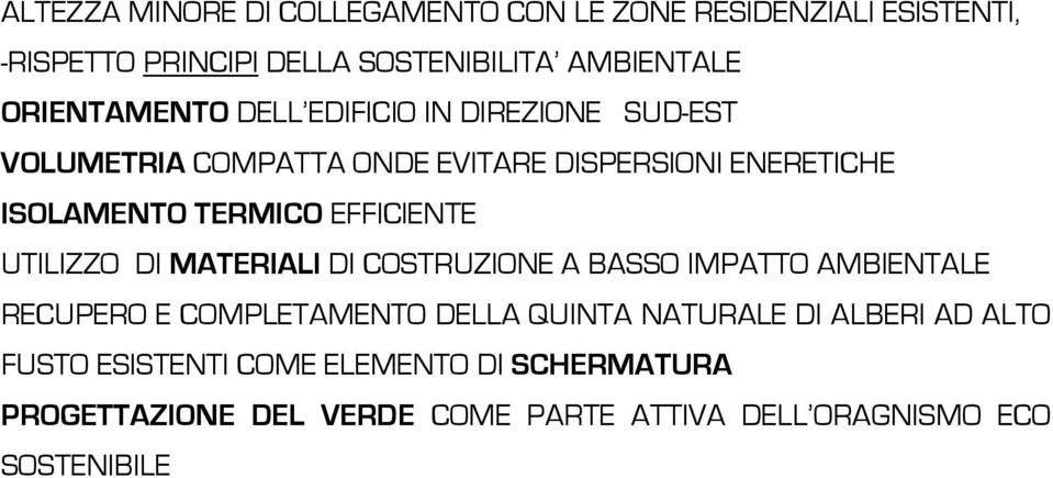 EFFICIENTE UTILIZZO DI MATERIALI DI COSTRUZIONE A BASSO IMPATTO AMBIENTALE RECUPERO E COMPLETAMENTO DELLA QUINTA NATURALE DI