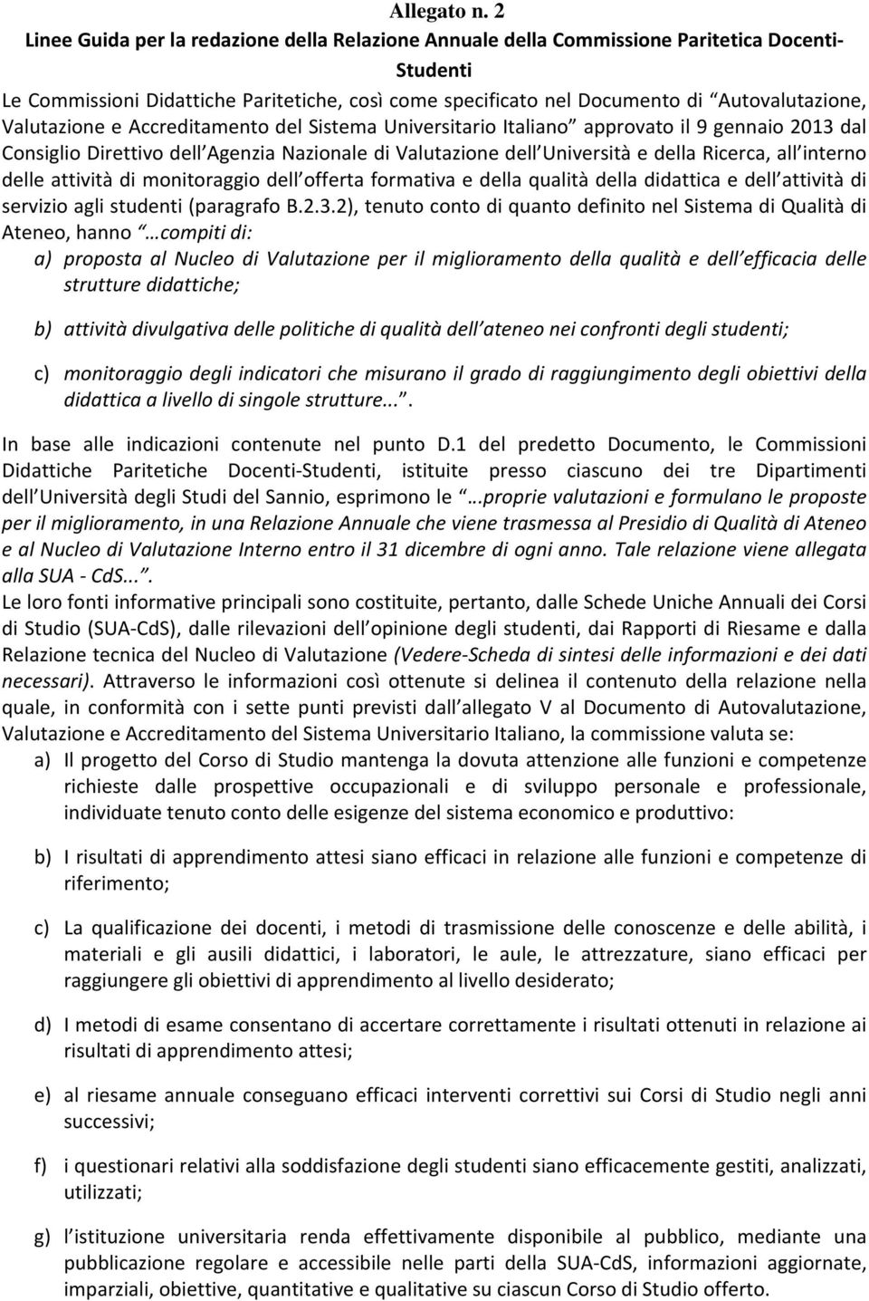 Valutazione e Accreditamento del Sistema Universitario Italiano approvato il 9 gennaio 2013 dal Consiglio Direttivo dell Agenzia Nazionale di Valutazione dell Università e della Ricerca, all interno
