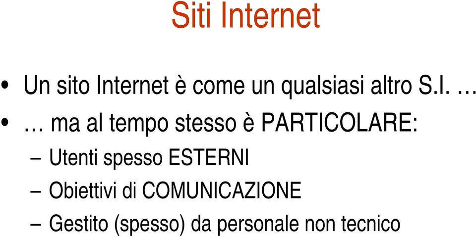 ma al tempo stesso è PARTICOLARE: Utenti