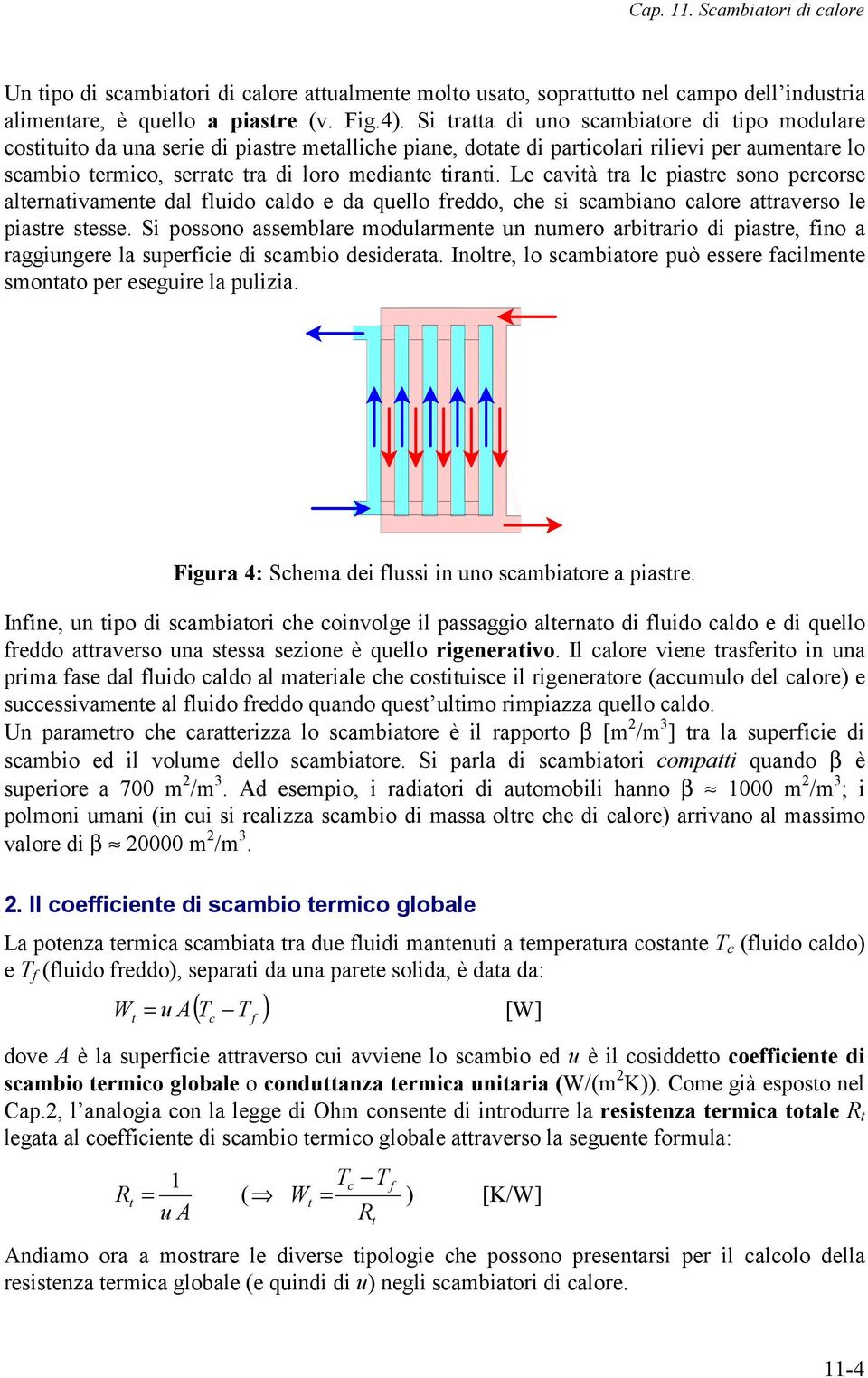 L avà ra l pasr sono prors alrnavamn dal ludo aldo da qullo rddo, h s sambano alor aravrso l pasr sss. S possono assmblar modularmn un numro arbraro d pasr, no a raggungr la supr d sambo dsdraa.