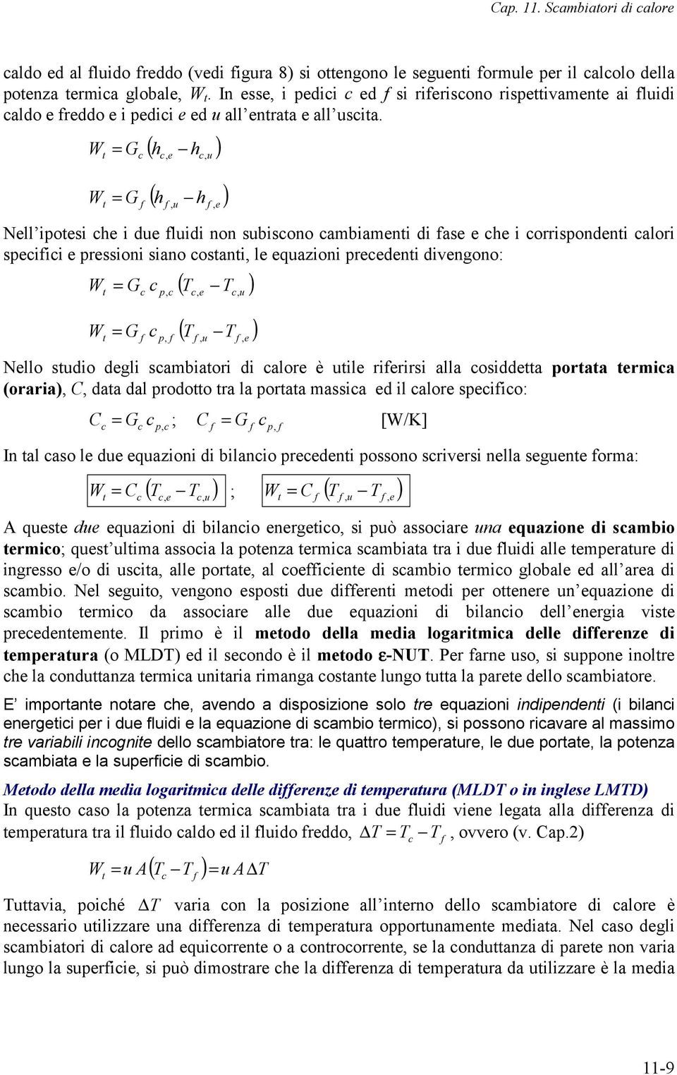 rrrs alla osdda poraa rma (orara), C, daa dal prodoo ra la poraa massa d l alor spo: C G p, ; C G p, [/K] In al aso l du quazon d blano prdn possono srvrs nlla sgun orma: C ( T T ) ; C ( T T ),, u,