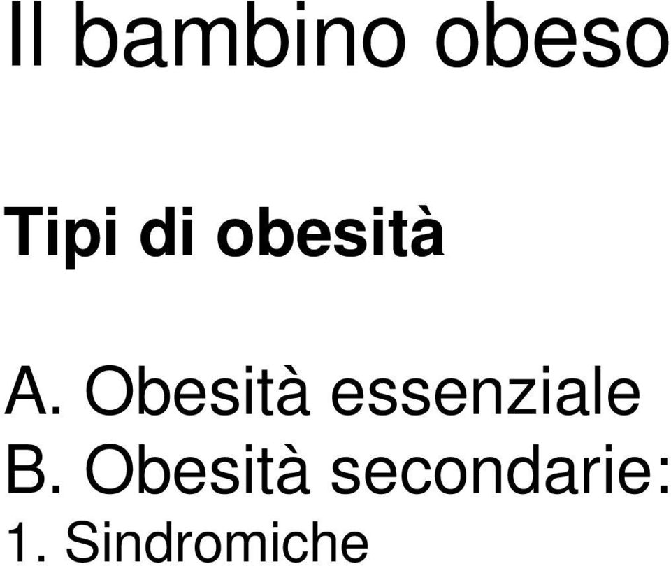 Obesità essenziale B.