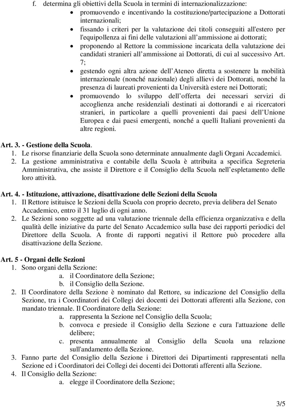 stranieri all ammissione ai Dottorati, di cui al successivo Art.