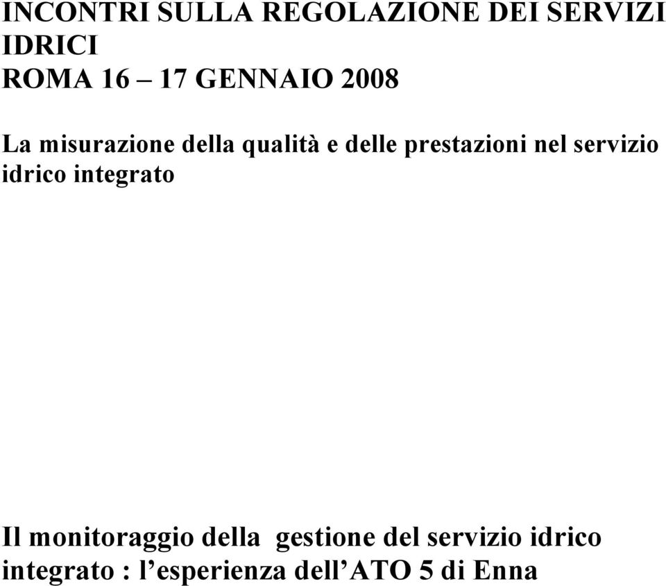 prestazioni nel servizio idrico integrato Il monitoraggio