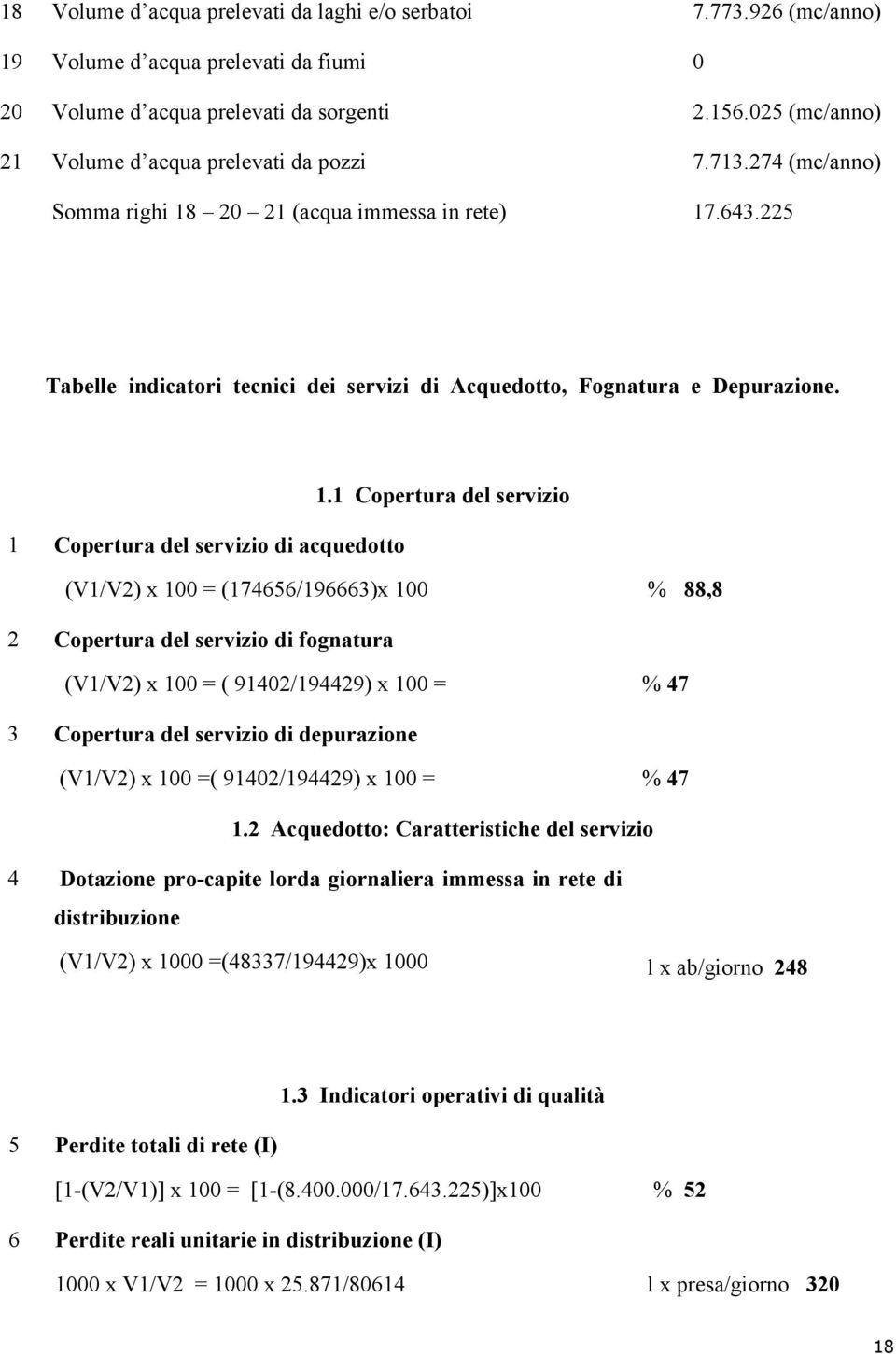 225 Tabelle indicatori tecnici dei servizi di Acquedotto, Fognatura e Depurazione. 1.