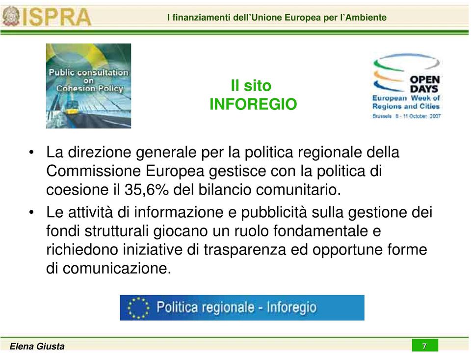 Le attività di informazione e pubblicità sulla gestione dei fondi strutturali giocano un