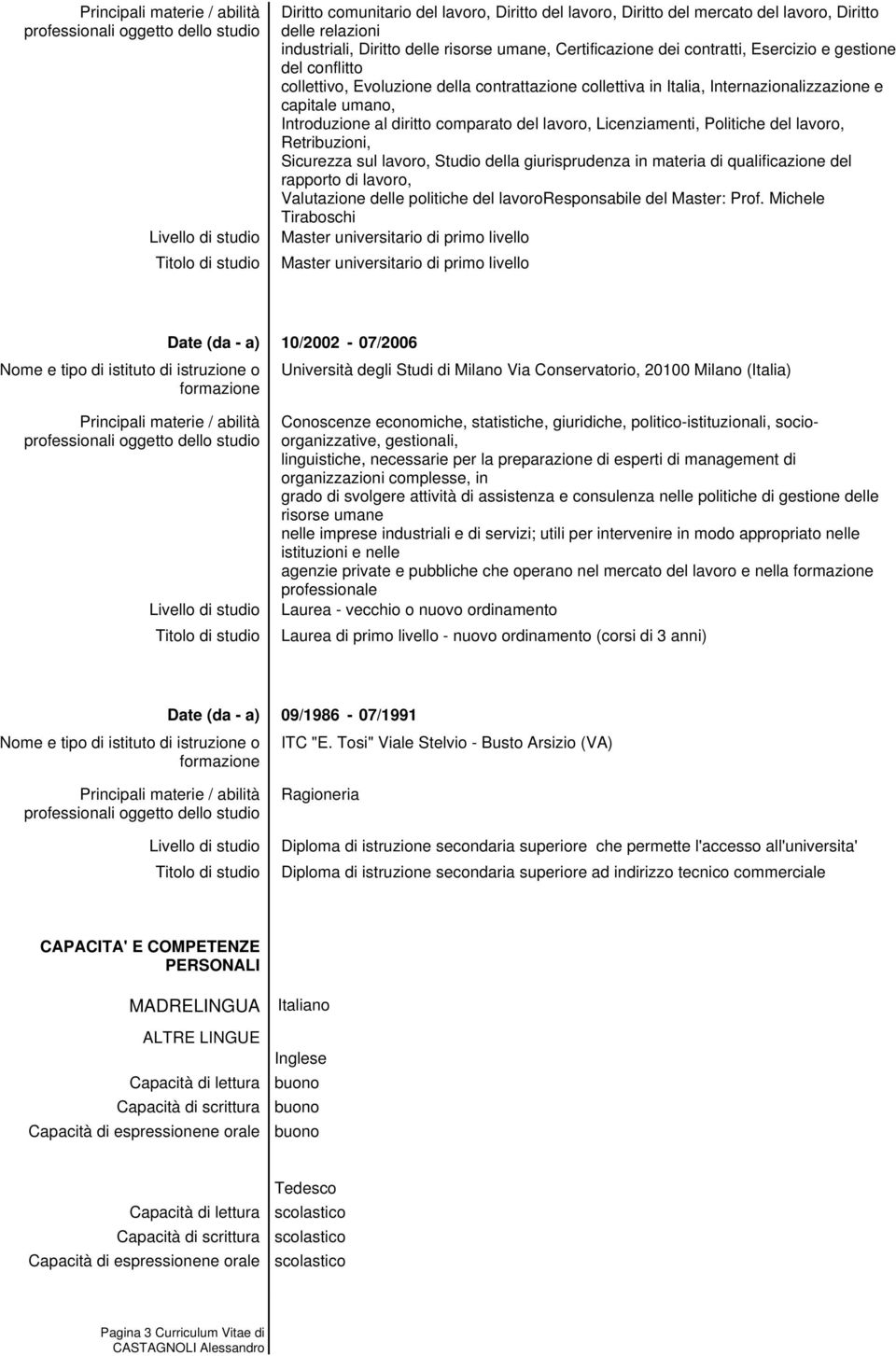 Retribuzioni, Sicurezza sul, Studio della giurisprudenza in materia di qualificazione del rapporto di, Valutazione delle politiche del Responsabile del Master: Prof.