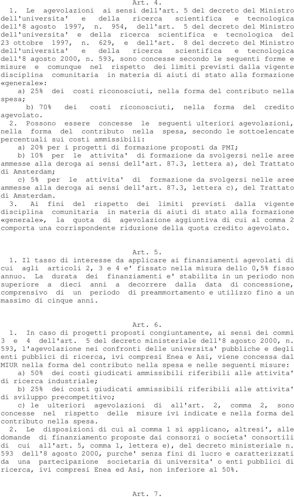 8 del decreto del Ministro dell'universita' e della ricerca scientifica e tecnologica dell'8 agosto 2000, n.