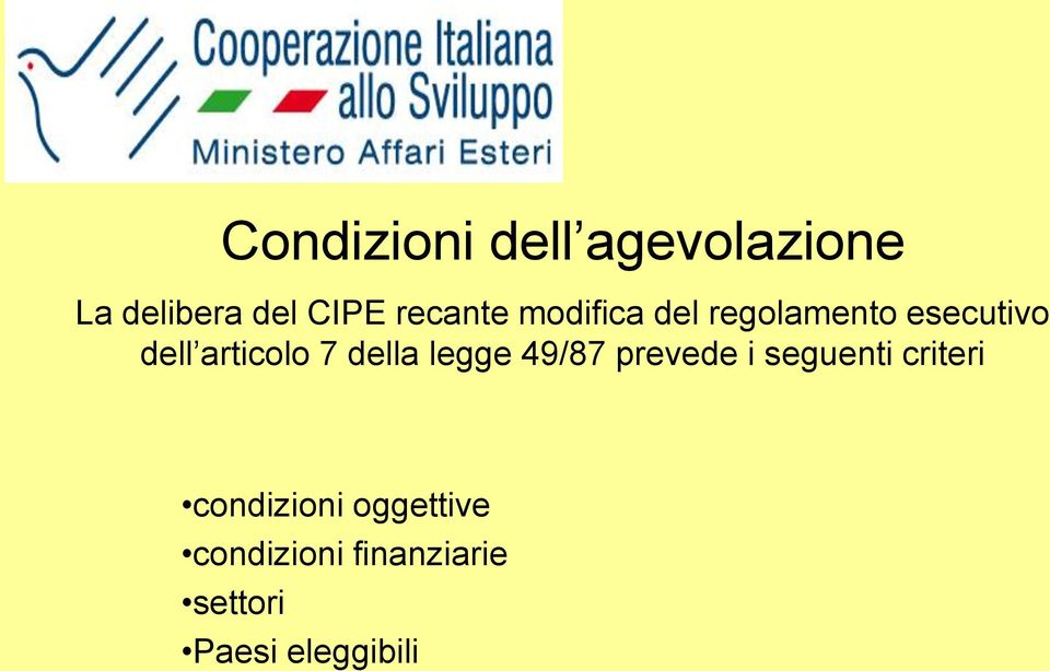 articolo 7 della legge 49/87 prevede i seguenti criteri