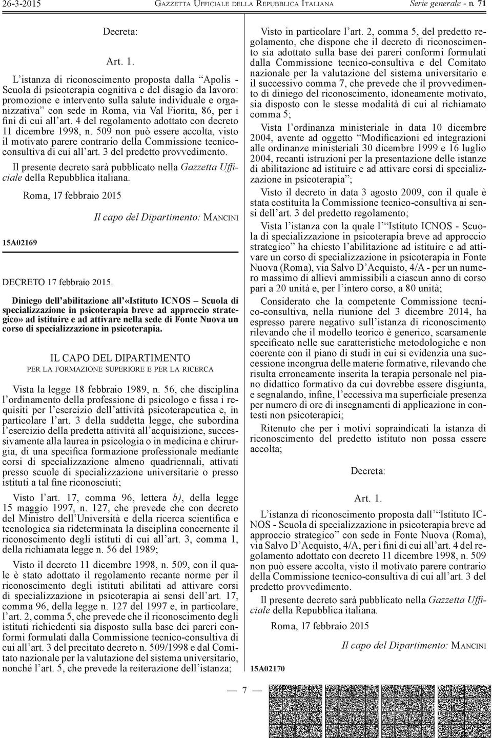 Val Fiorita, 86, per i fini di cui all art. 4 del regolamento adottato con decreto 11 dicembre 1998, n.