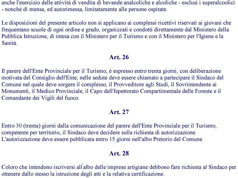 della Pubblica Istruzione, di intesa con il Ministero per il Turismo e con il Ministero per l'igiene e la Sanità. Art.