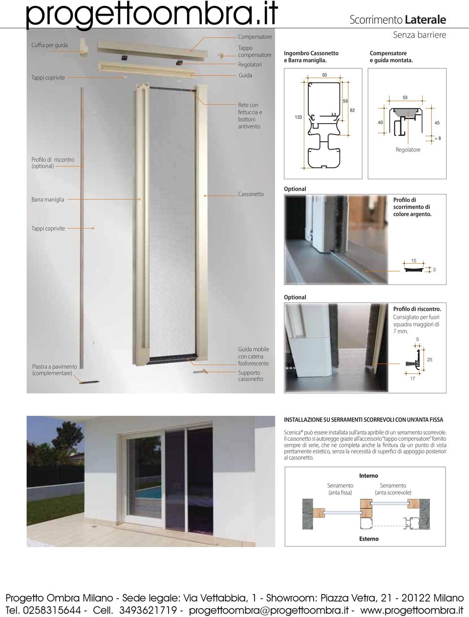 Tappi coprivite 15 3 Optional Profilo di riscontro. Consigliato per fuori squadra maggiori di 7 mm.