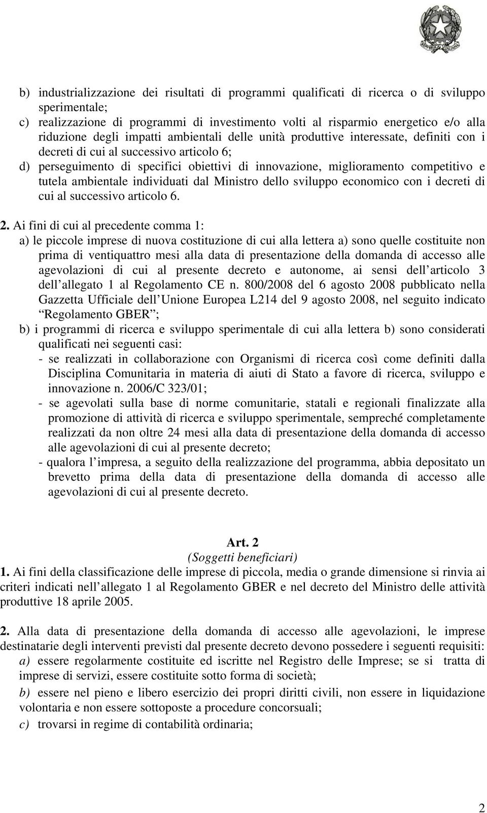 e tutela ambientale individuati dal Ministro dello sviluppo economico con i decreti di cui al successivo articolo 6. 2.