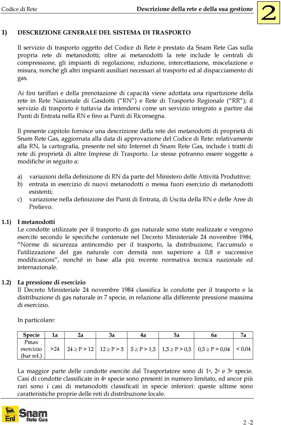 necessari al trasporto ed al dispacciamento di gas.