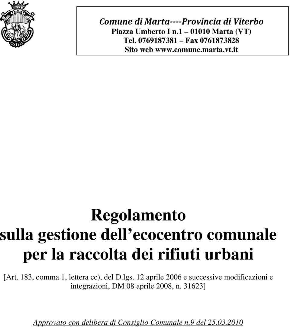 it Regolamento sulla gestione dell ecocentro comunale per la raccolta dei rifiuti urbani [Art.