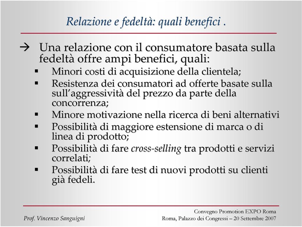 Resistenza dei consumatori ad offerte basate sulla sull aggressivit aggressivitàdel prezzo da parte della concorrenza; Minore