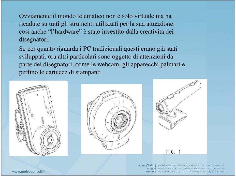 Se per quanto riguarda i PC tradizionali questi erano già stati sviluppati, ora altri particolari sono