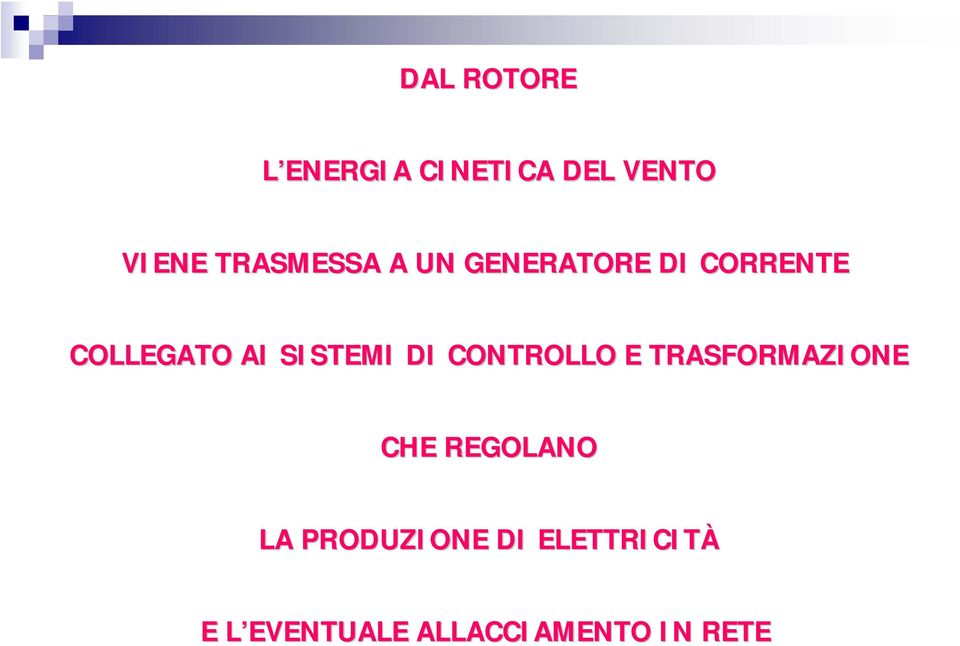 SISTEMI DI CONTROLLO E TRASFORMAZIONE CHE REGOLANO LA