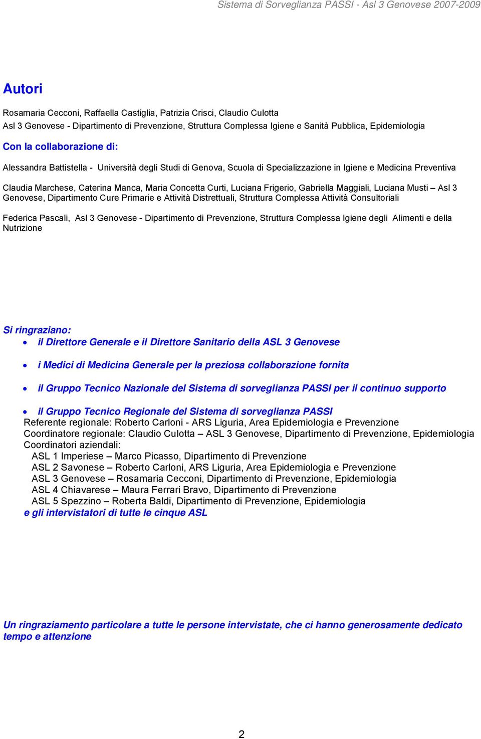 Luciana Frigerio, Gabriella Maggiali, Luciana Musti Asl 3 Genovese, Dipartimento Cure Primarie e Attività Distrettuali, Struttura Complessa Attività Consultoriali Federica Pascali, Asl 3 Genovese -