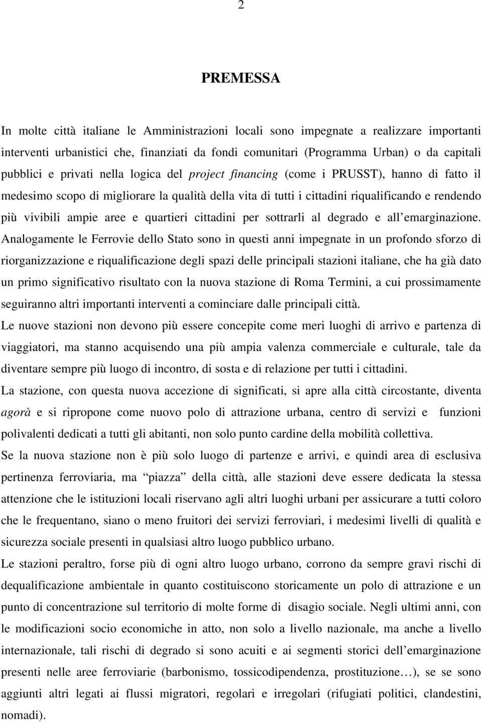 aree e quartieri cittadini per sottrarli al degrado e all emarginazione.