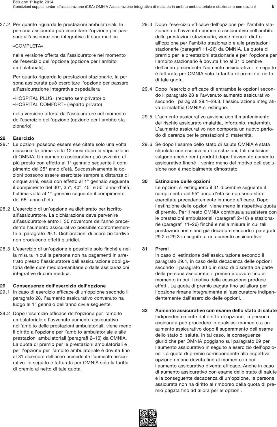 assicuratore nel momento dell esercizio dell opzione (opzione per l ambito ambulatoriale).