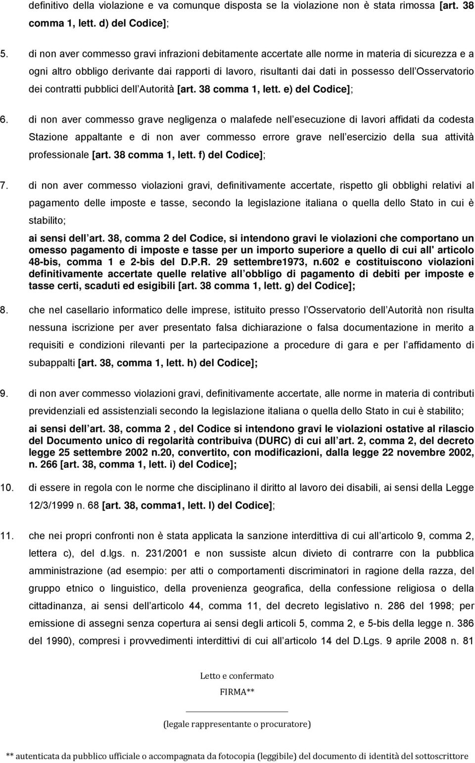 Osservatorio dei contratti pubblici dell Autorità [art. 38 comma 1, lett. e) del Codice]; 6.