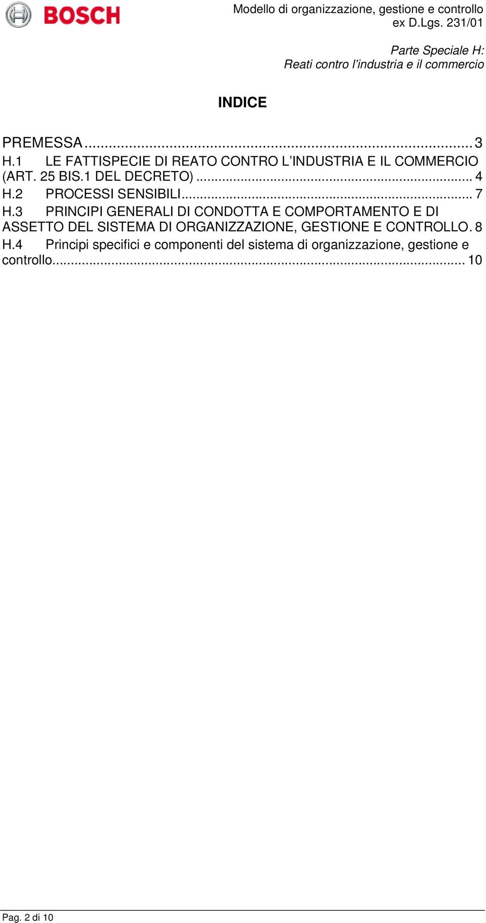 3 PRINCIPI GENERALI DI CONDOTTA E COMPORTAMENTO E DI ASSETTO DEL SISTEMA DI ORGANIZZAZIONE,