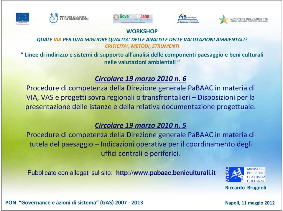 Disposizioni per la presentazione delle istanze e della relativa documentazione progettuale.