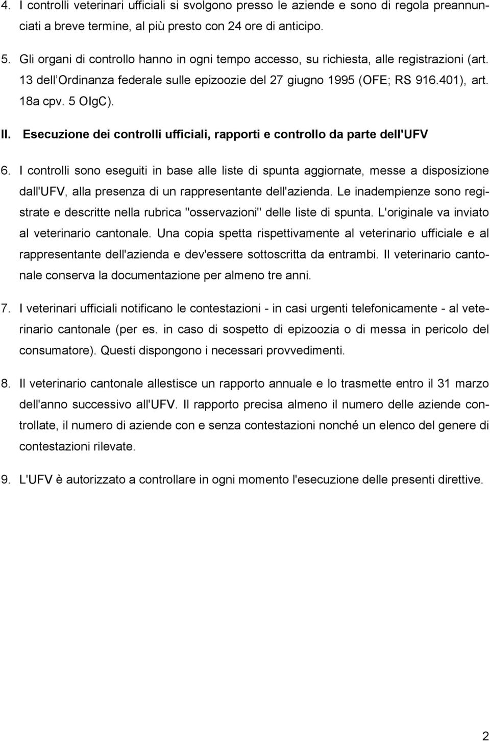 Esecuzione dei controlli ufficiali, rapporti e controllo da parte dell'ufv 6.