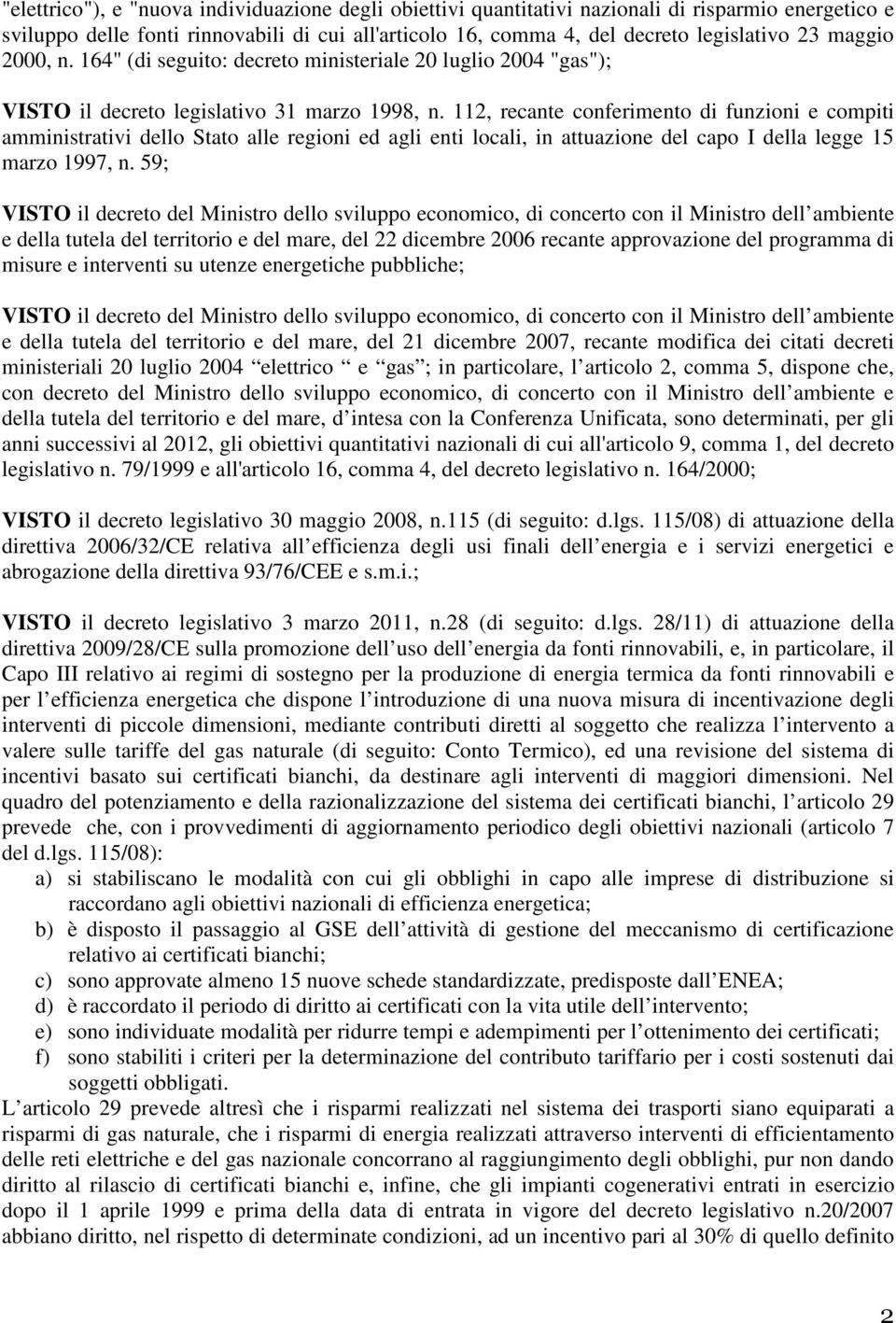 112, recante conferimento di funzioni e compiti amministrativi dello Stato alle regioni ed agli enti locali, in attuazione del capo I della legge 15 marzo 1997, n.