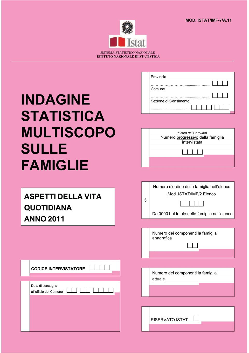 elenco Mod. ISTAT/IMF/2 Elenco Da 00001 al totale delle famiglie nell'elenco 4 Numero dei componenti la famiglia anagrafica (Colonna 4 del Mod.
