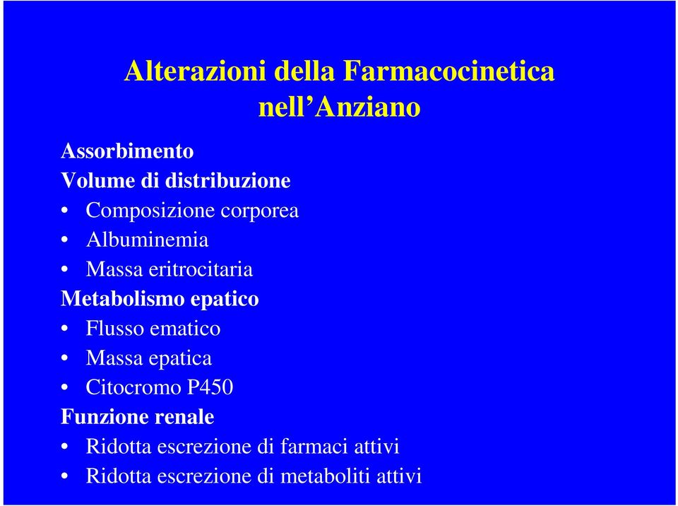 Metabolismo epatico Flusso ematico Massa epatica Citocromo P450 Funzione