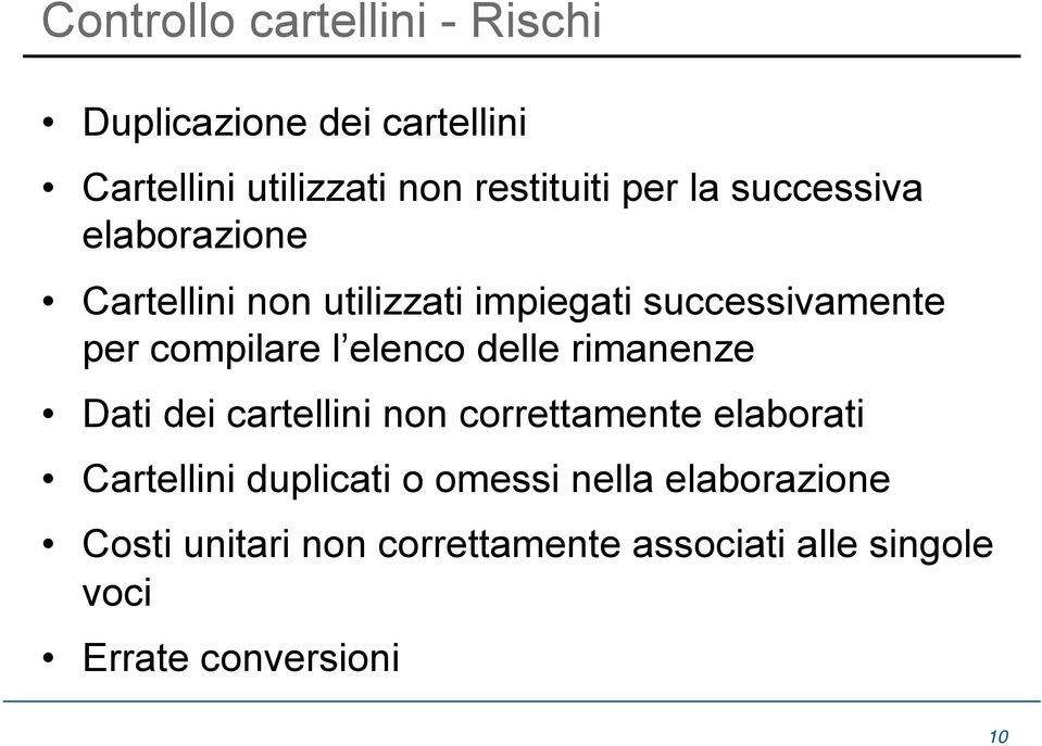 elenco delle rimanenze Dati dei cartellini non correttamente elaborati Cartellini duplicati o