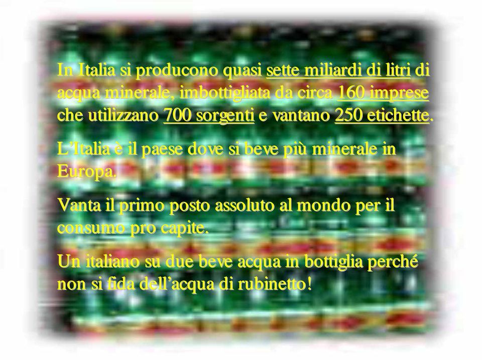 L Italia è il paese dove si beve più minerale in Europa.