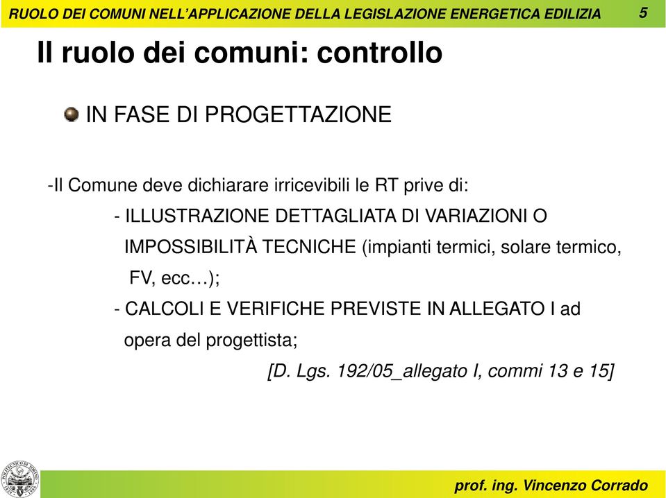 IMPOSSIBILITÀ TECNICHE (impianti termici, solare termico, FV, ecc ); - CALCOLI E