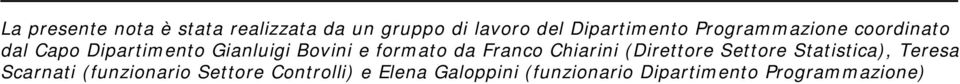 Franco Chiarini (Direttore Settore Statistica), Teresa Scarnati (funzionario