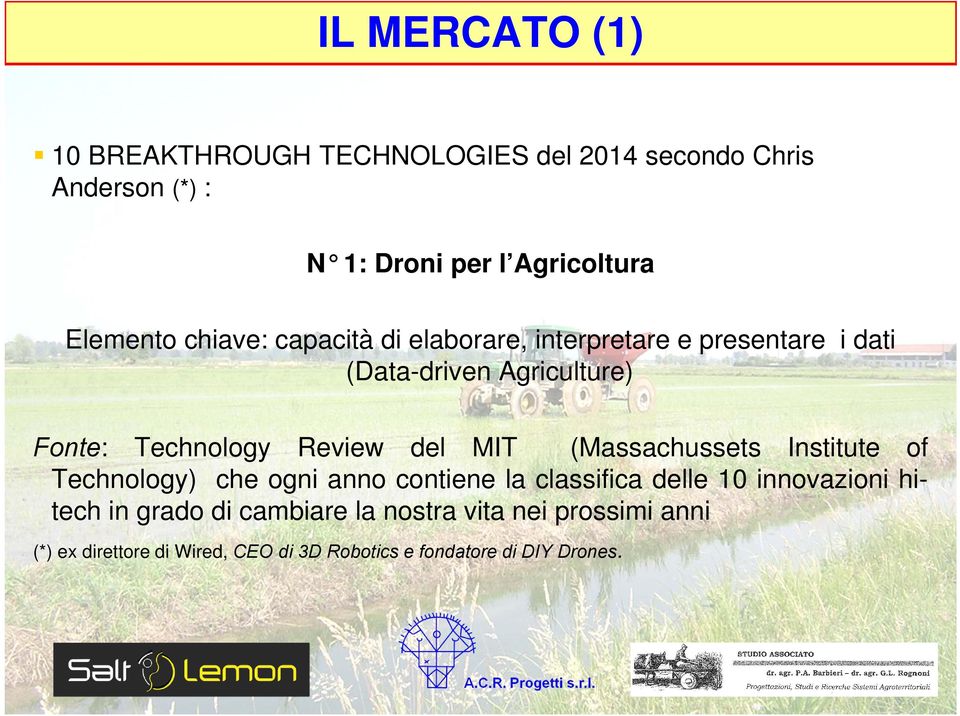 Review del MIT (Massachussets Institute of Technology) che ogni anno contiene la classifica delle 10 innovazioni