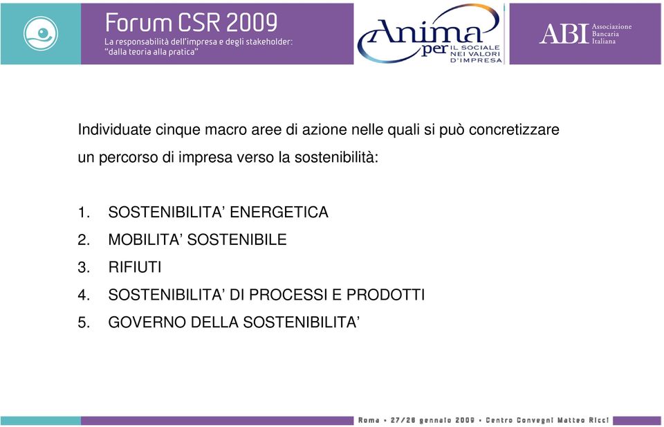 SOSTENIBILITA ENERGETICA 2. MOBILITA SOSTENIBILE 3. RIFIUTI 4.