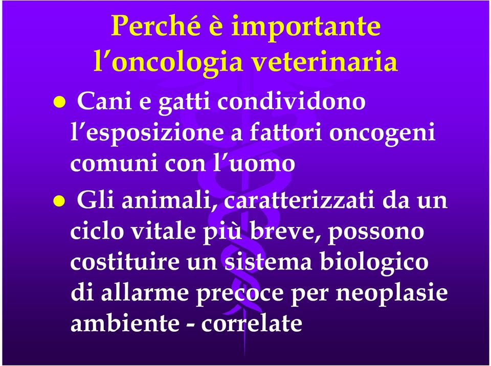 animali, caratterizzati da un ciclo vitale più breve, possono