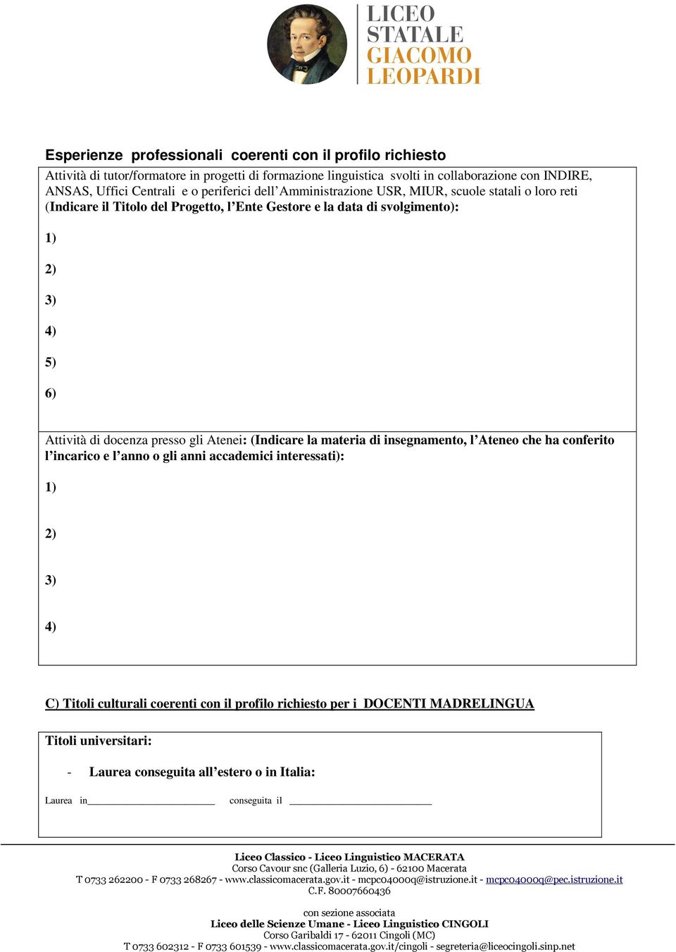 3) 4) 5) 6) Attività di docenza presso gli Atenei: (Indicare la materia di insegnamento, l Ateneo che ha conferito l incarico e l anno o gli anni accademici interessati):