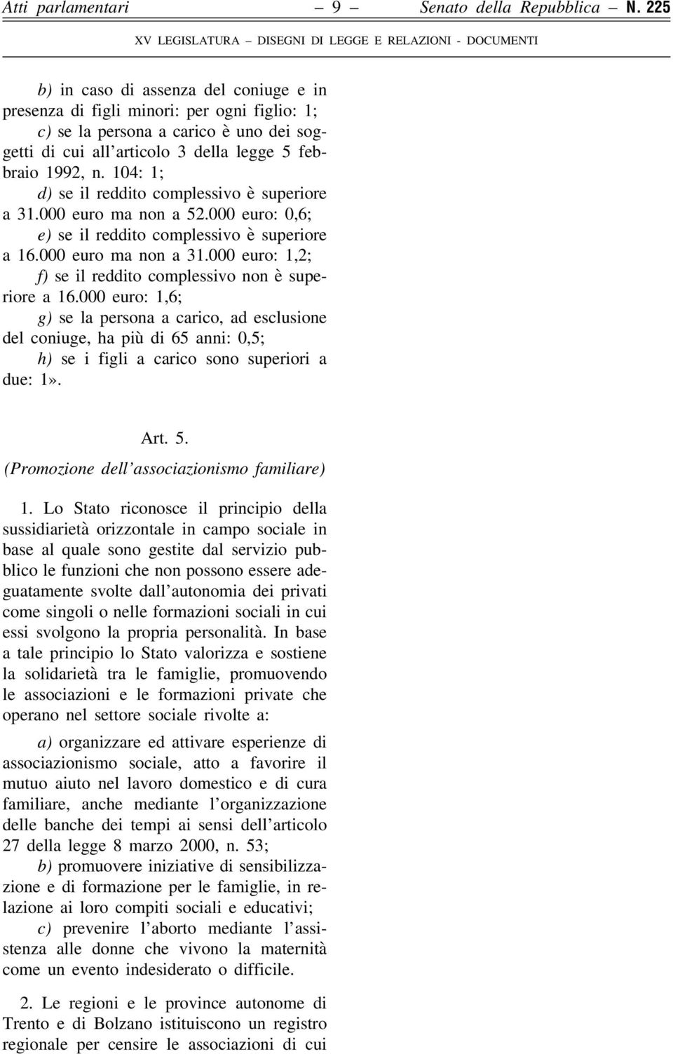 104: 1; d) se il reddito complessivo è superiore a 31.000 euro ma non a 52.000 euro: 0,6; e) se il reddito complessivo è superiore a 16.000 euro ma non a 31.