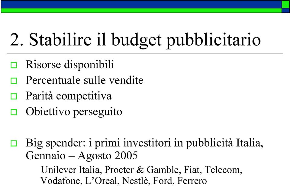 primi investitori in pubblicità Italia, Gennaio Agosto 2005 Unilever