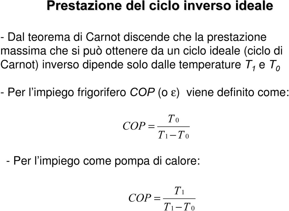 inverso dipende solo dalle temperature 7 e 7 - Per l impiego frigorifero &23 (o ε)