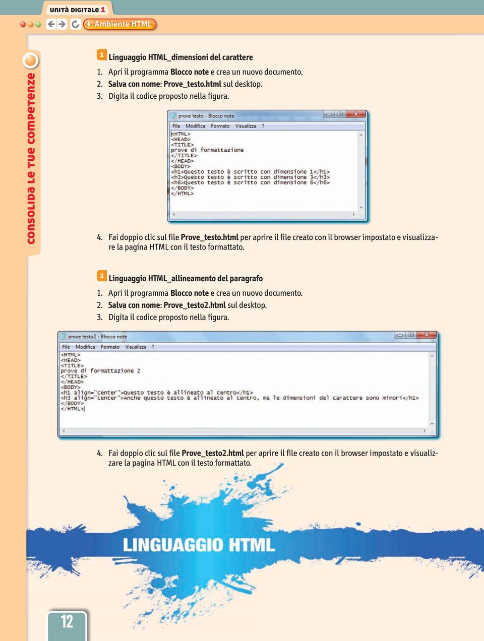 html per aprire il file creato con il browser impostato e visualizzare la pagina HTML con il testo formattato. 2 Linguaggio HTML_allineamento del paragrafo 1.